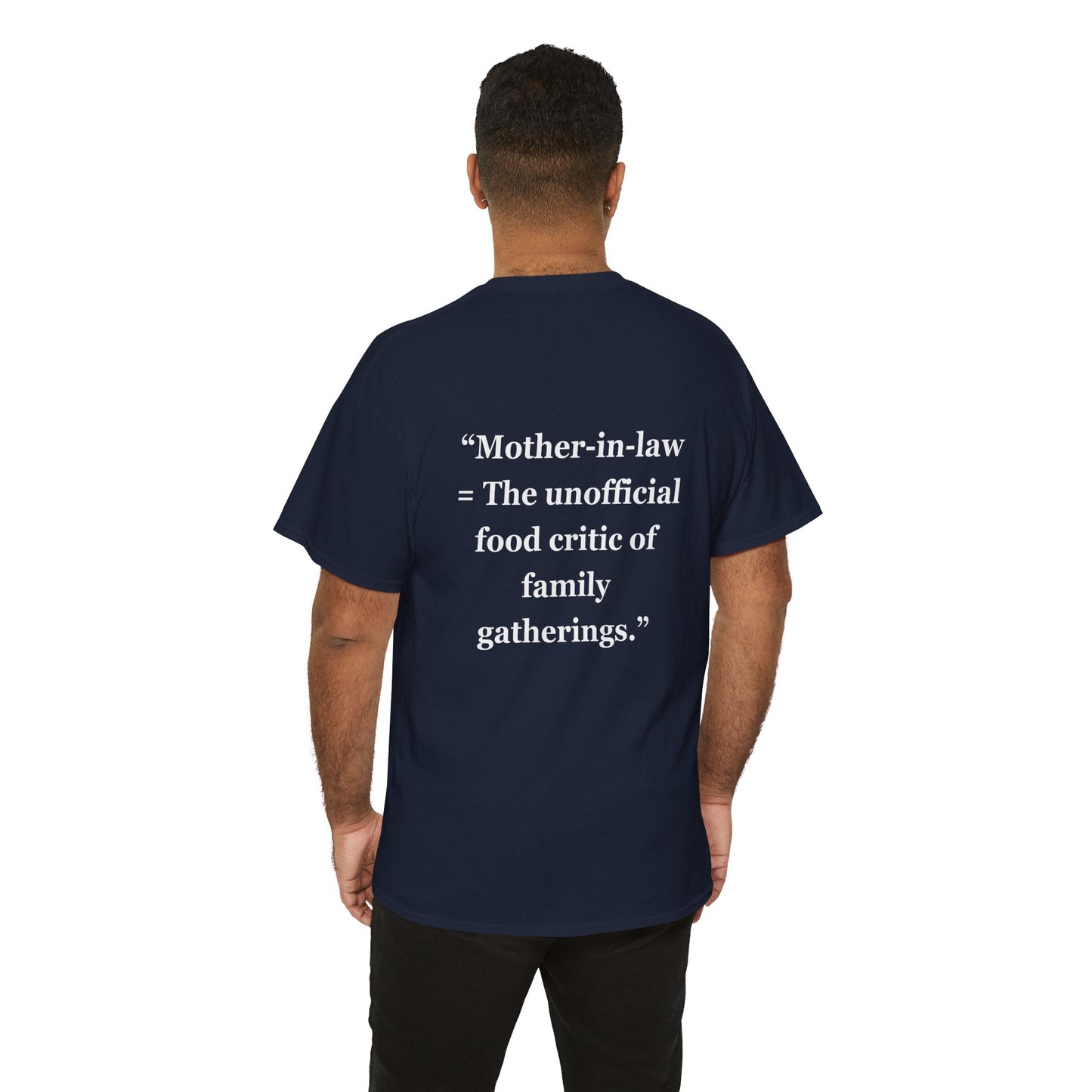 "Mother-in-law - The unofficial food critic of family gatherings" - Unisex Cotton Tee