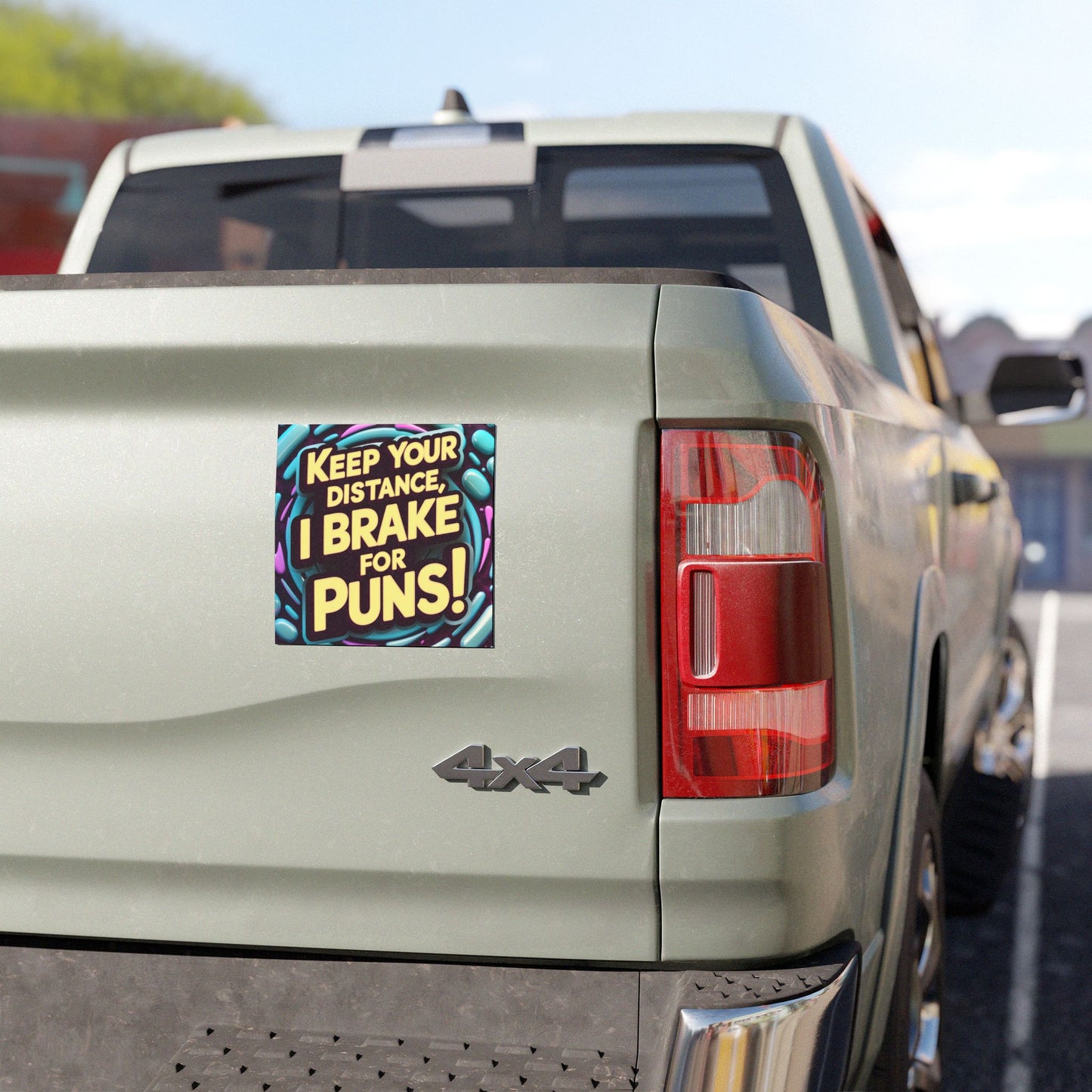 "Keep your Distance I Brake for Puns!" - Car Magnets