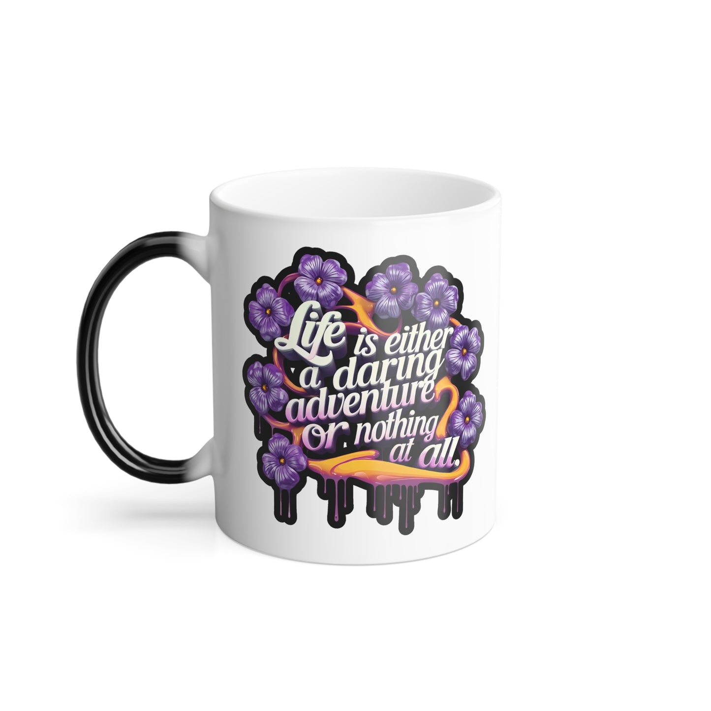 Life is Either a Daring Adventure or Nothing at All - Color Morphing Mug, 11oz