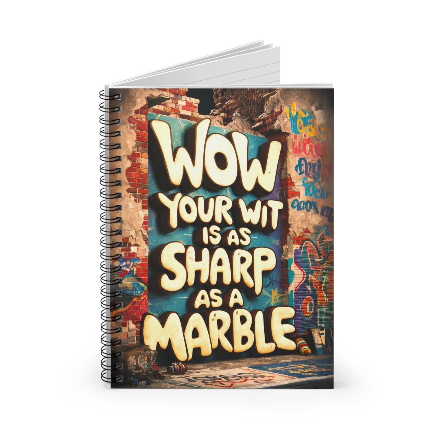 "Wow Your Wit is as Sharp as a Marble." Spiral Notebook - Ruled Line