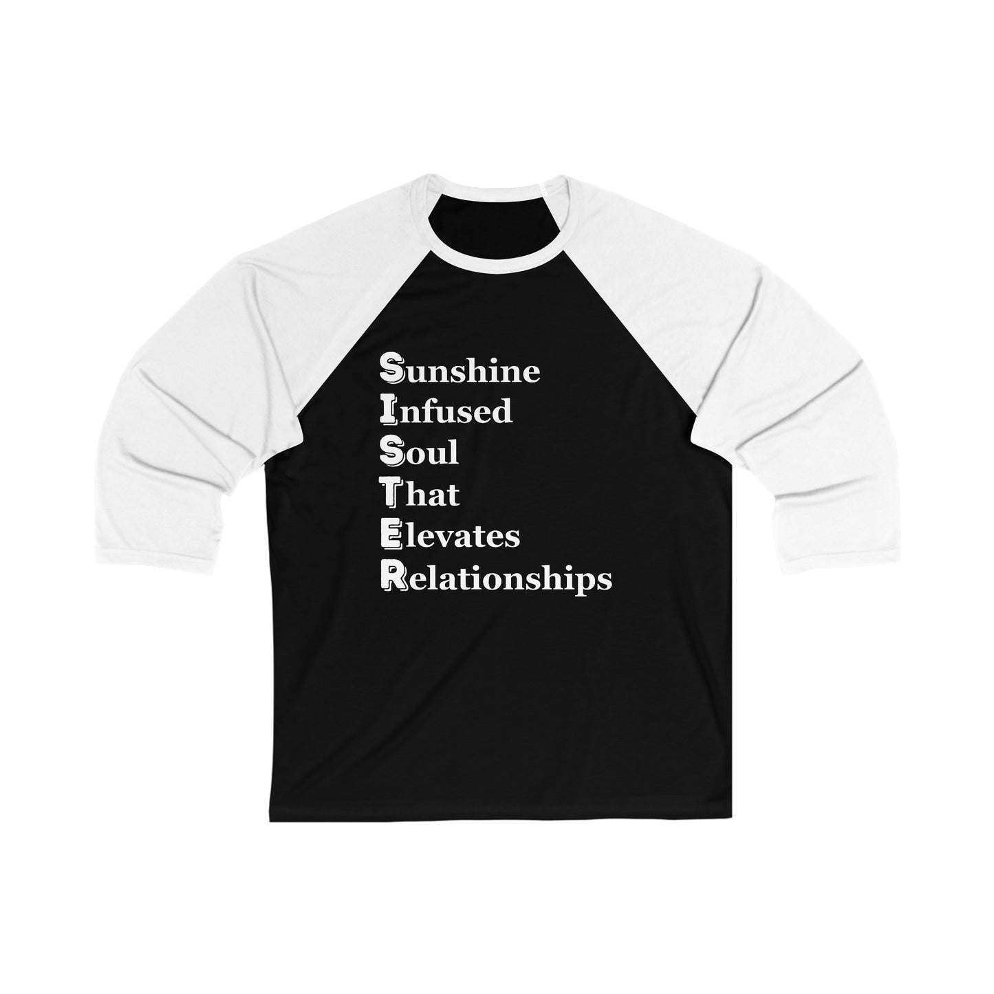 "SISTER Sunshine-Infused Soul That Elevates Relationships" - Unisex 3\4 Sleeve Baseball Tee