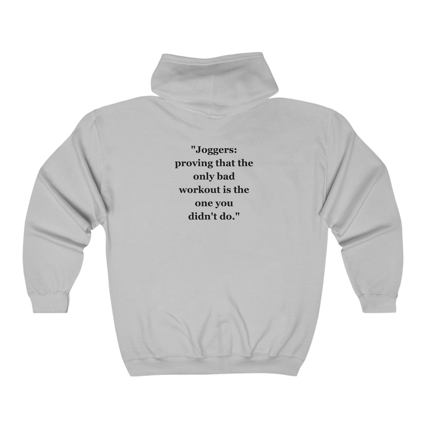 "Joggers proving that the only bad workout is the one you didn't do" - Unisex Heavy Blend™ Full Zip Hooded Sweatshirt