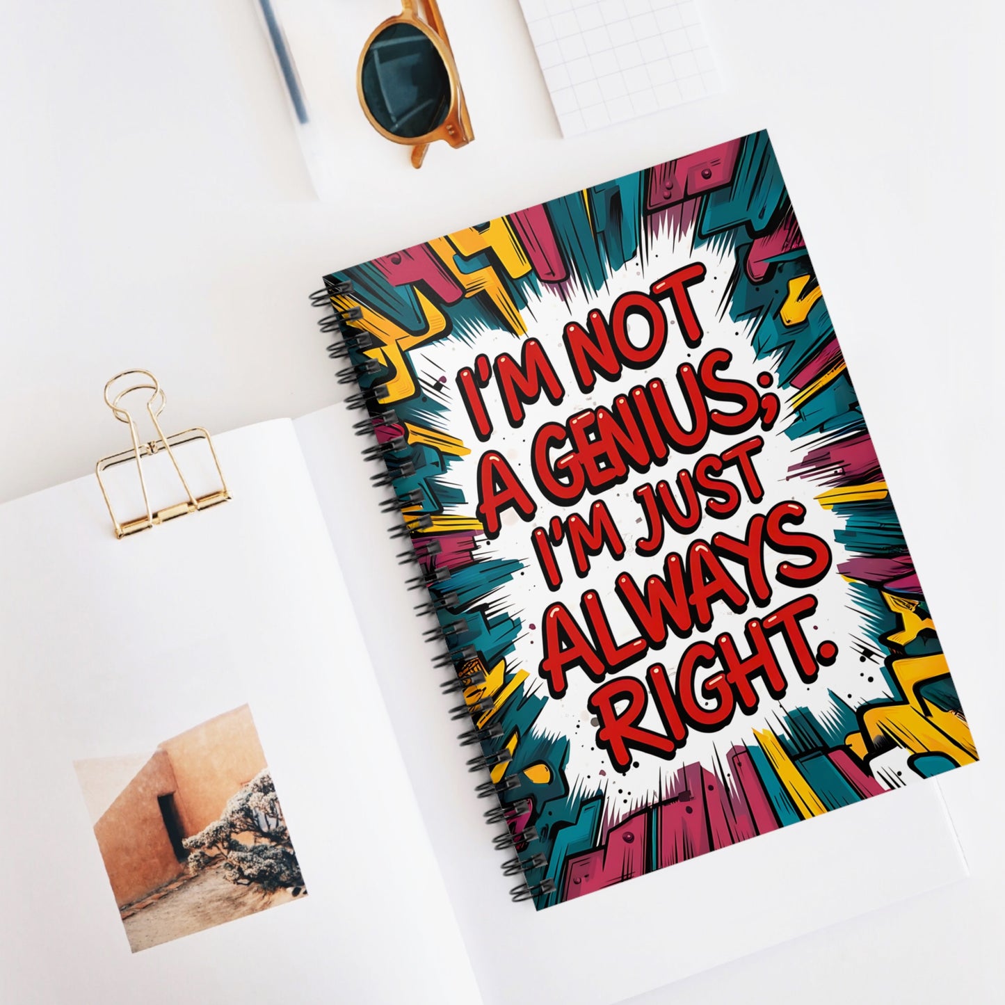 "I'm Not a Genius; I'm Just Always Right." Spiral Notebook - Ruled Line