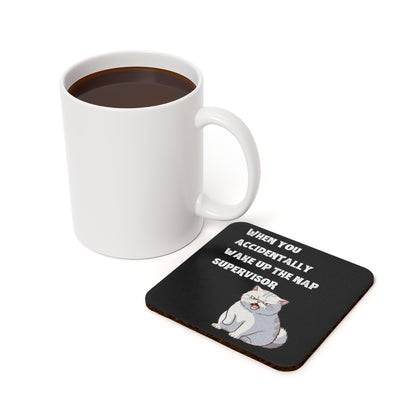 "When you accidentally wake up the nap supervisor" Cat Meme - Cork Coaster