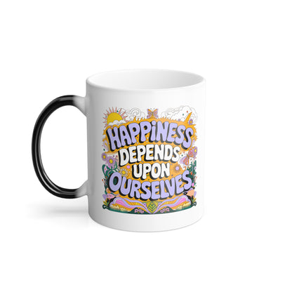 Happiness Depends Upon Ourselves - Color Morphing Mug, 11oz