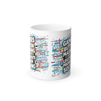 Gamers Where Button Mashing is Considered Legitimate Problem Solving - Color Morphing Mug, 11oz