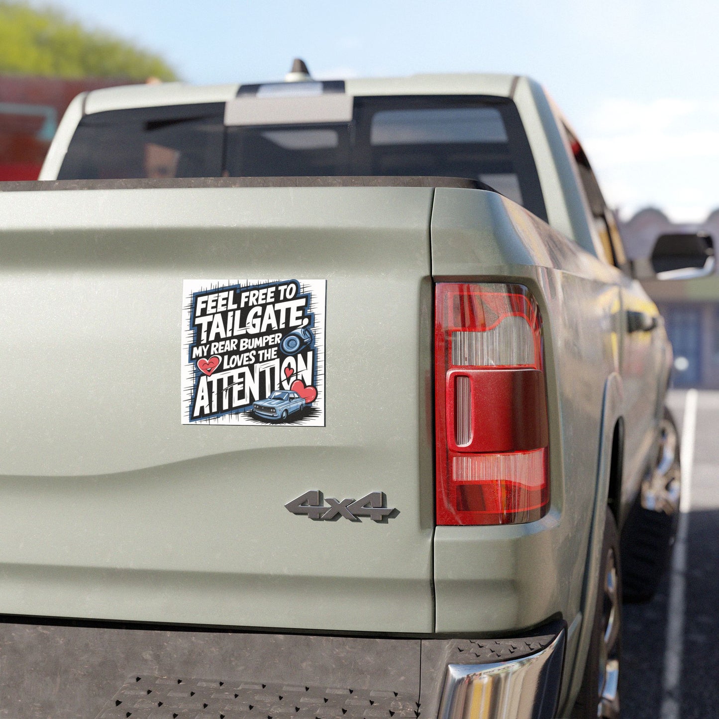 "Feel Free to Tailgate My Rear Bumper Loves the Attention" - Car Magnets