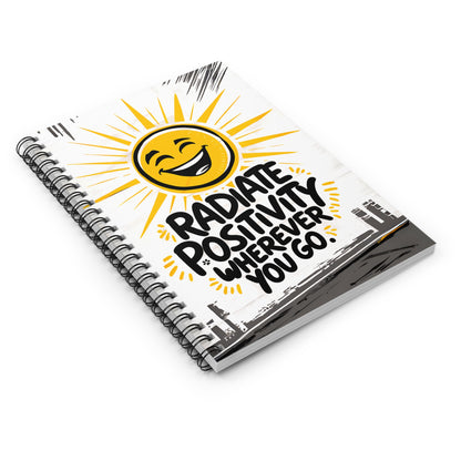 Radiate Positivity Wherever You Go Spiral Notebook - Ruled Line