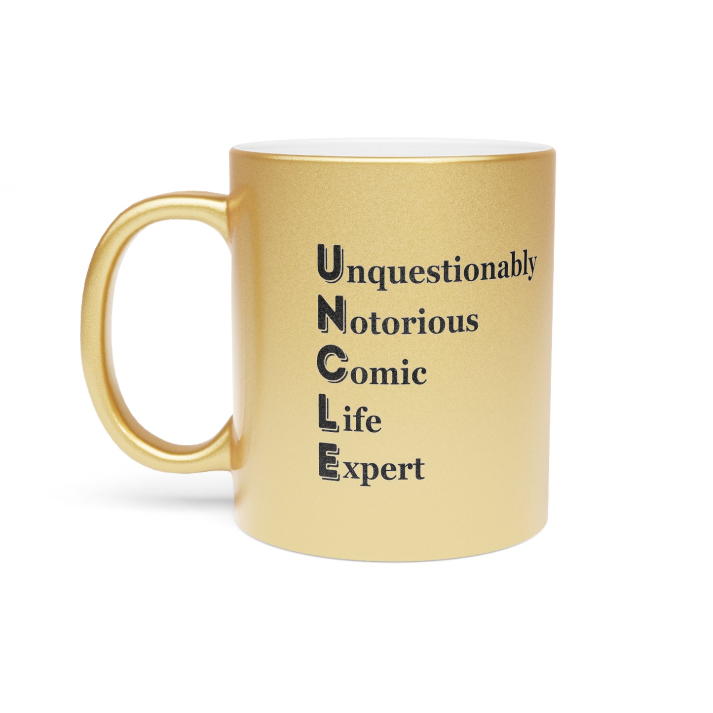 "UNCLE Unquestionably Notorious Comic Life Expert" - Metallic Mug (Silver\Gold)