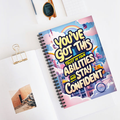 You've Got This Trust in Your Abilities and Stay Confident Spiral Notebook - Ruled Line