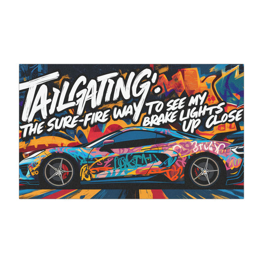 "Tailgating the Sure-Fire Way to See My Brake Lights Up Close" - Car Magnets
