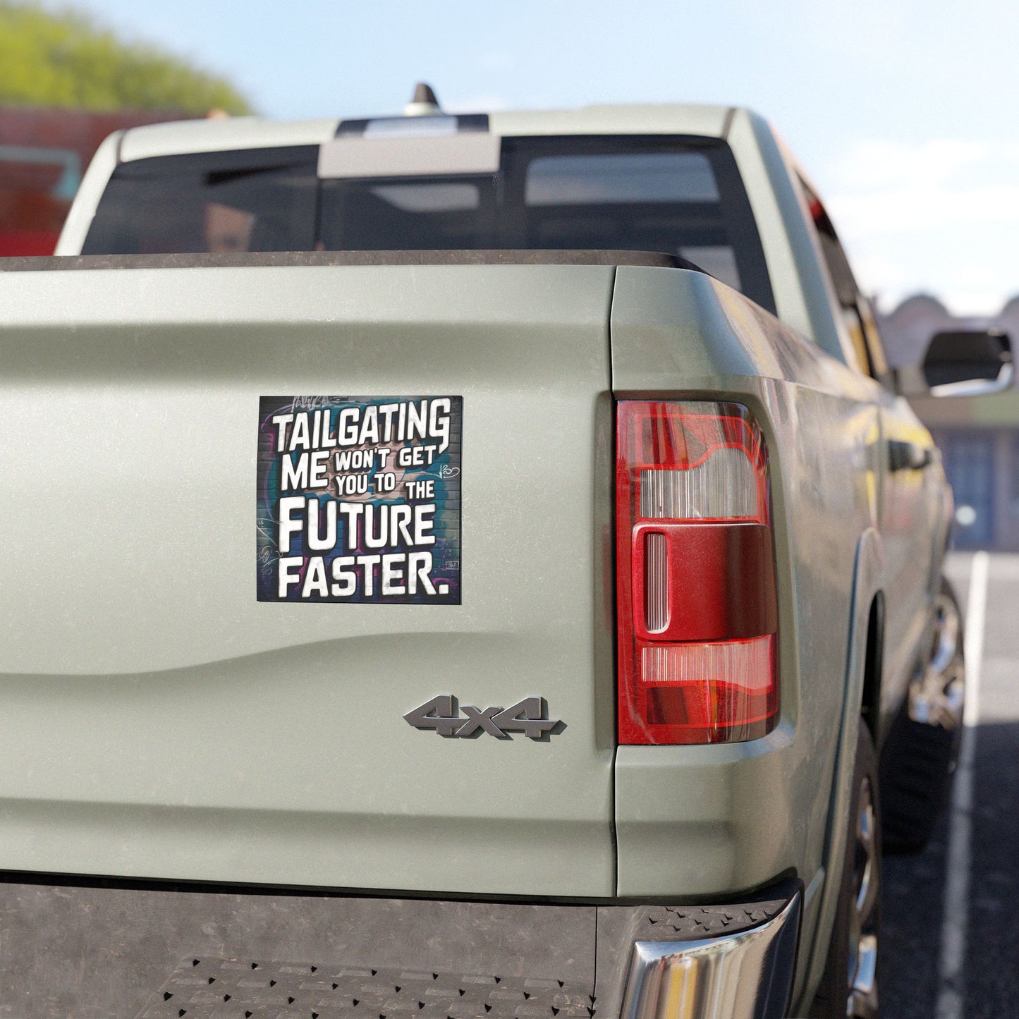 "Tailgating Me Won't Get You to the Future Faster." - Car Magnets