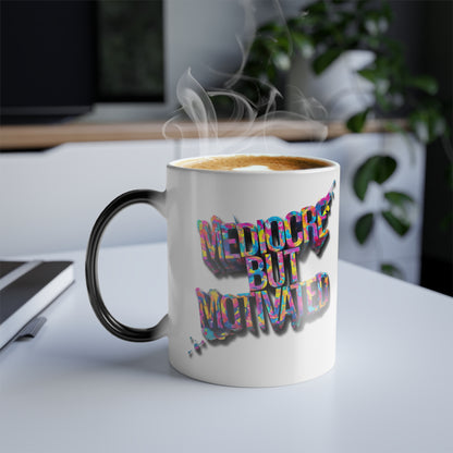 Mediocre But Motivated - Color Morphing Mug, 11oz