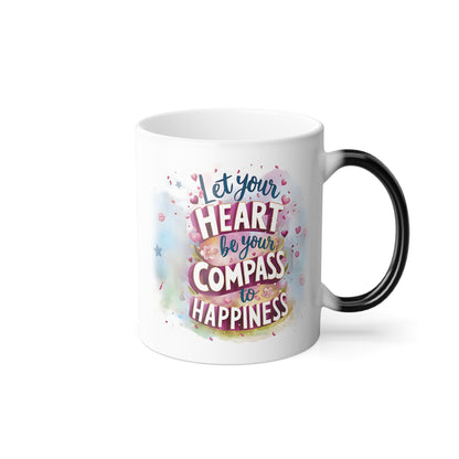 Let Your Heart be Your Compass to Happiness - Color Morphing Mug, 11oz