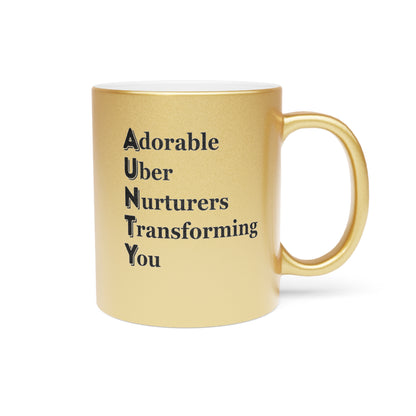 "AUNTY - Adorable Uber Nurturers Transforming You"- Metallic Mug (Silver\Gold)