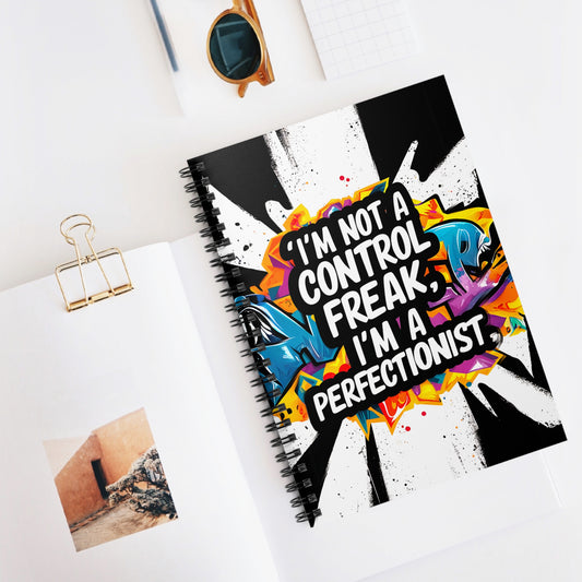 "I'm Not a Control Freak, I'm a Perfectionist." Spiral Notebook - Ruled Line