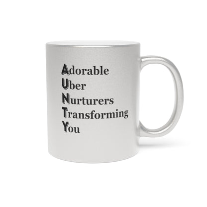 "AUNTY - Adorable Uber Nurturers Transforming You"- Metallic Mug (Silver\Gold)