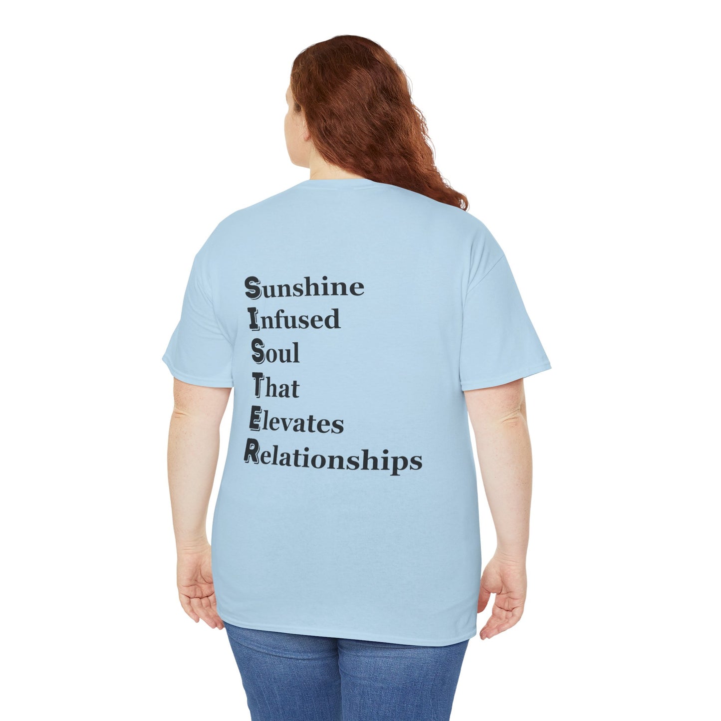 "SISTER Sunshine-Infused Soul That Elevates Relationships" - Unisex Cotton Tee