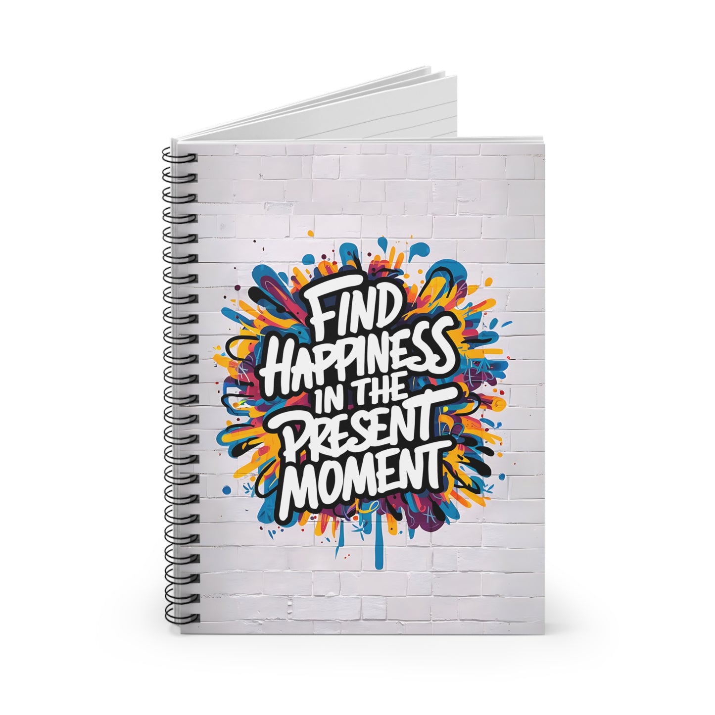 Find Happiness in The Present Moment Spiral Notebook - Ruled Line