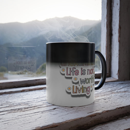 The Unexamined Life is Not Worth Living - Color Morphing Mug, 11oz