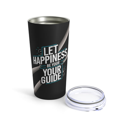 "Let Happiness Be Your Guide" - Tumbler 20oz