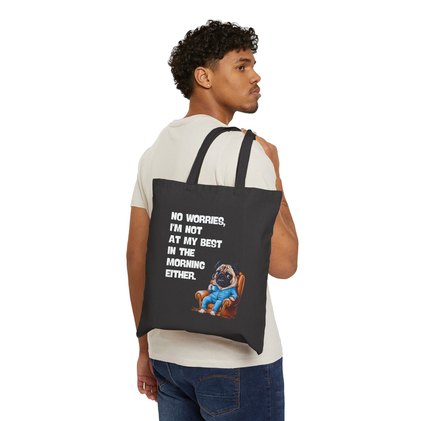 "No worries, I'm not at my best in the morning either"- Cotton Canvas Tote Bag