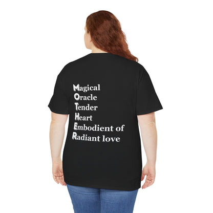 "MOTHER Magical Oracle, Tender Heart, Embodiment of Radiant Love" - Unisex Cotton Tee