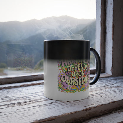 Happiness Depends Upon Ourselves - Color Morphing Mug, 11oz