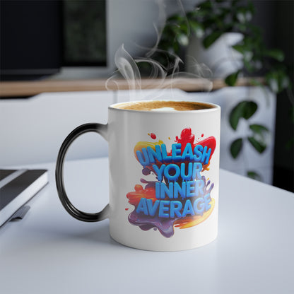 Unleash Your Inner Average - Color Morphing Mug, 11oz