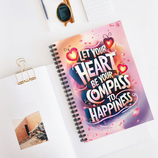 Let Your Heart Be Your Compass to Happiness Spiral Notebook - Ruled Line
