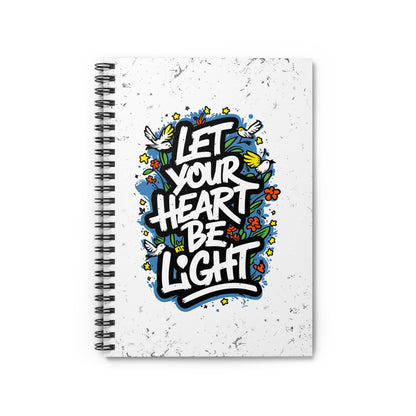 Let Your Heart Be Light Spiral Notebook - Ruled Line