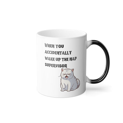 "When you accidentally wake up the nap supervisor" Cat Meme - Color Morphing Mug, 11oz