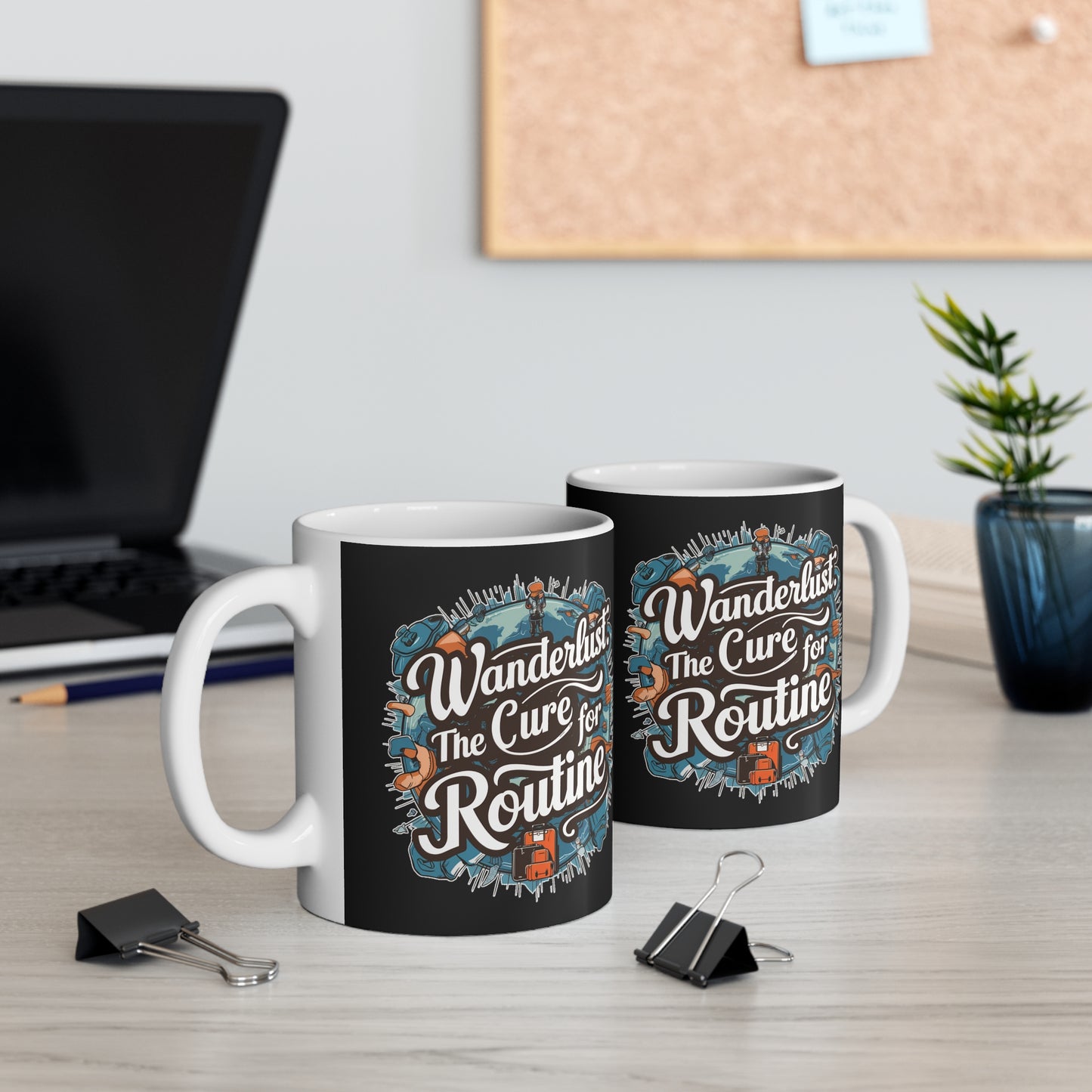"Wanderlust the Cure for Routine" in Black  - Mug 11oz