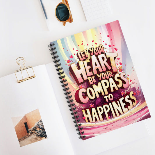 Let Your Heart Be Your Compass to Happiness Spiral Notebook - Ruled Line