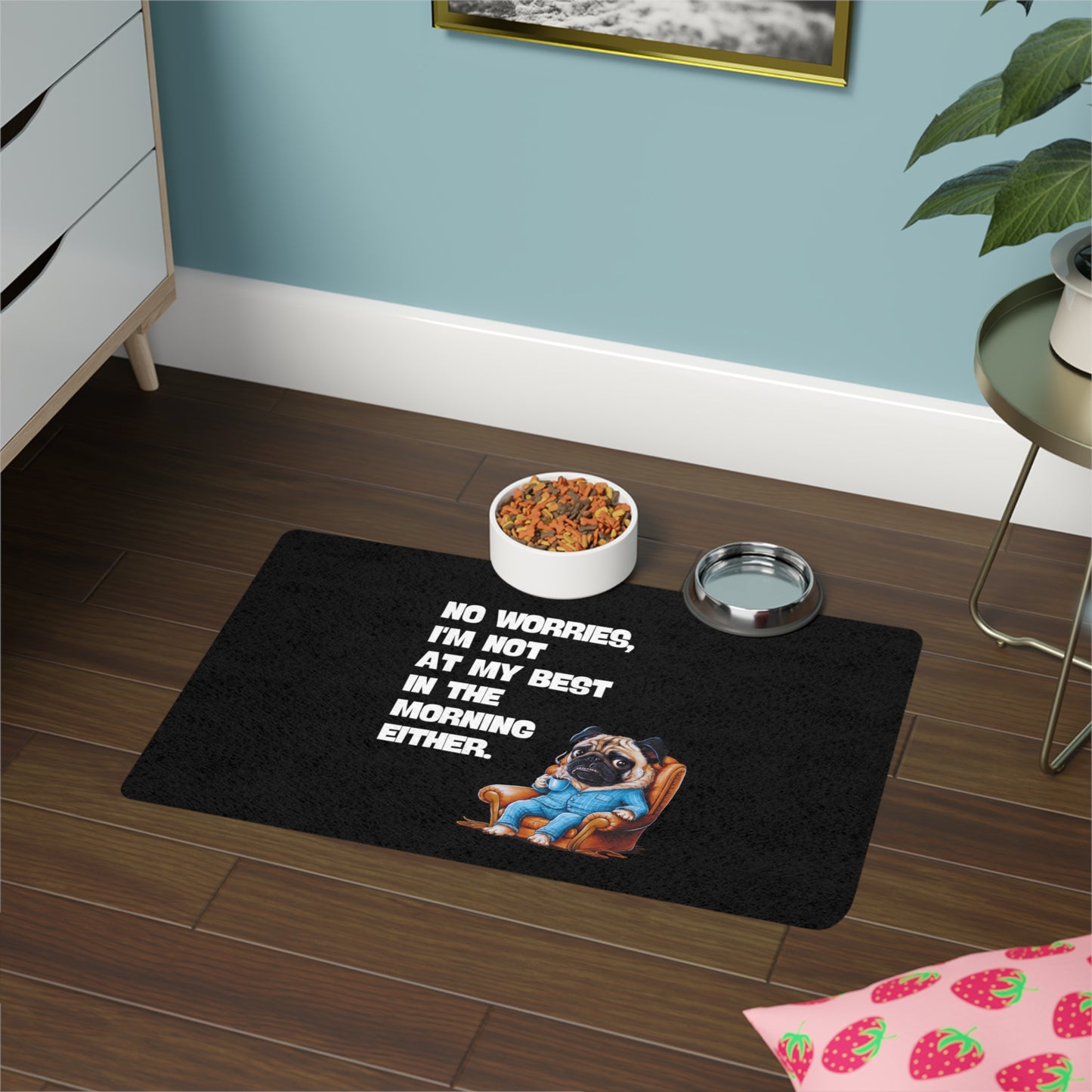 "No worries, I'm not at my best in the morning either" - Pet Food Mat (12x18)