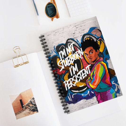 "I'm Not Stubborn. I'm Persistent." Spiral Notebook - Ruled Line