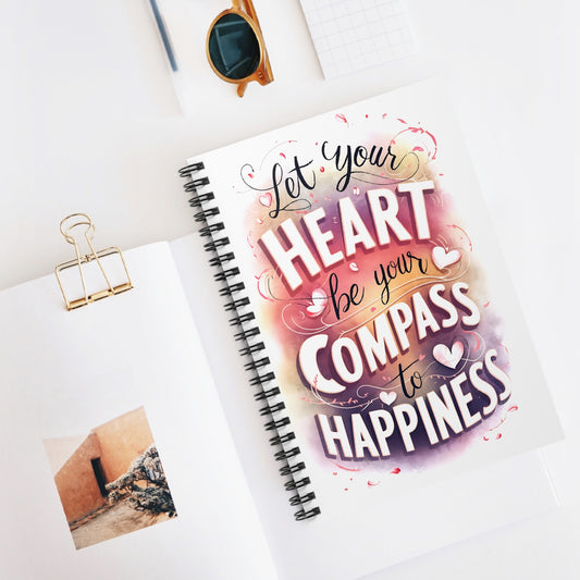 Let Your Heart be Your Compass to Happiness Spiral Notebook - Ruled Line