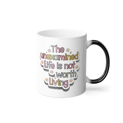 The Unexamined Life is Not Worth Living - Color Morphing Mug, 11oz