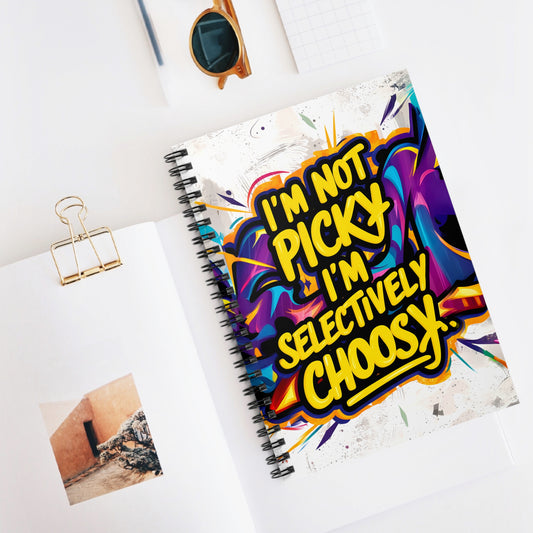 "I'm Not Picky; I'm Selectively Choosy." Spiral Notebook - Ruled Line