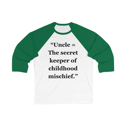 "Uncle = The secret keeper of childhood mischief"  - Unisex 3\4 Sleeve Baseball Tee