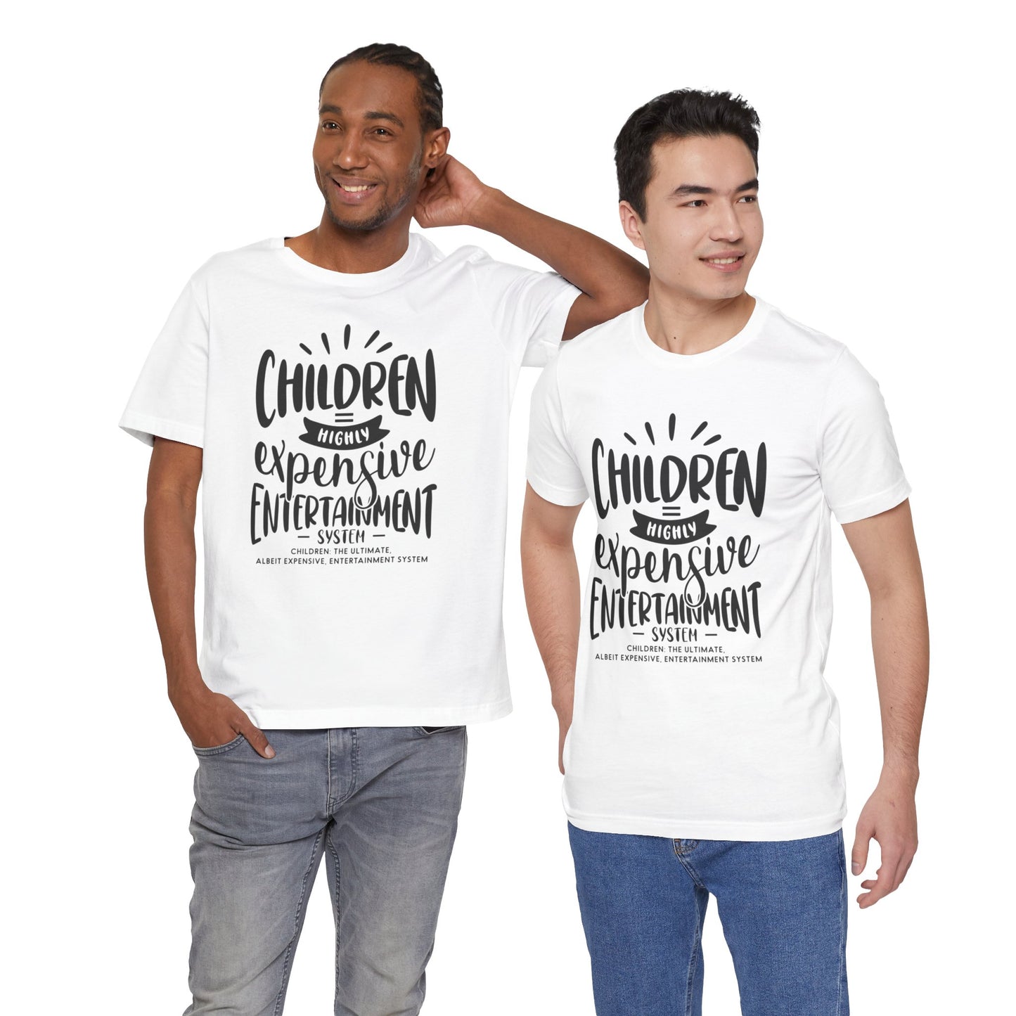 "Children = Highly Expensive Entertainment System."- Unisex Jersey Short Sleeve Tee