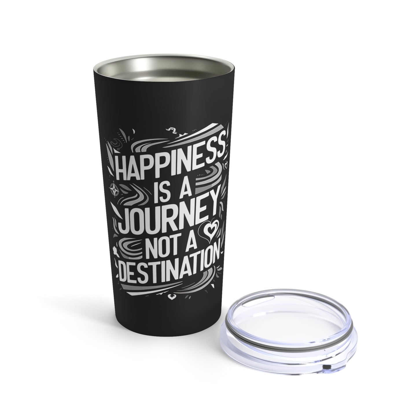 "Happiness is a Journey Not a Destination." - Tumbler 20oz