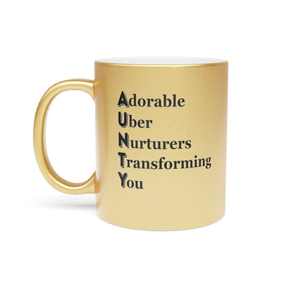 "AUNTY - Adorable Uber Nurturers Transforming You"- Metallic Mug (Silver\Gold)