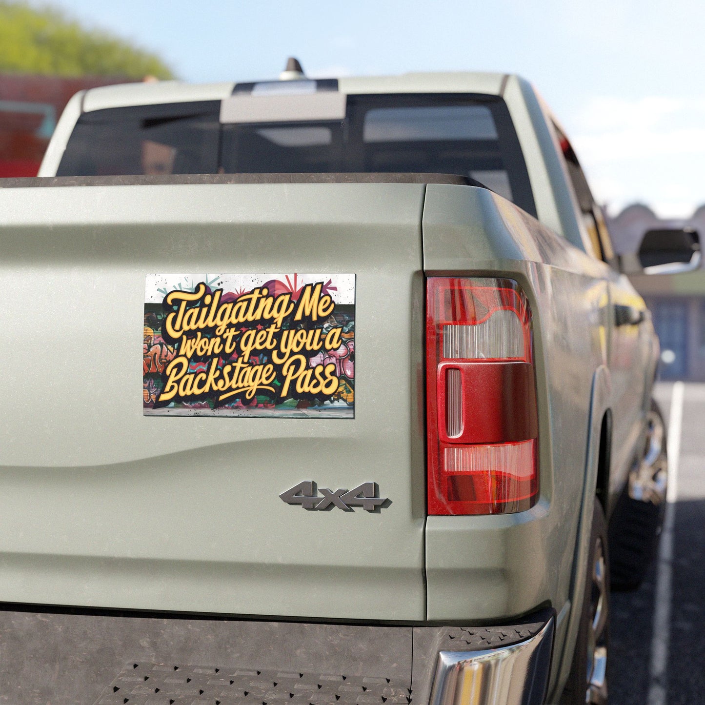 "Tailgating Me Won't Get You a Backstage Pass" - Car Magnets