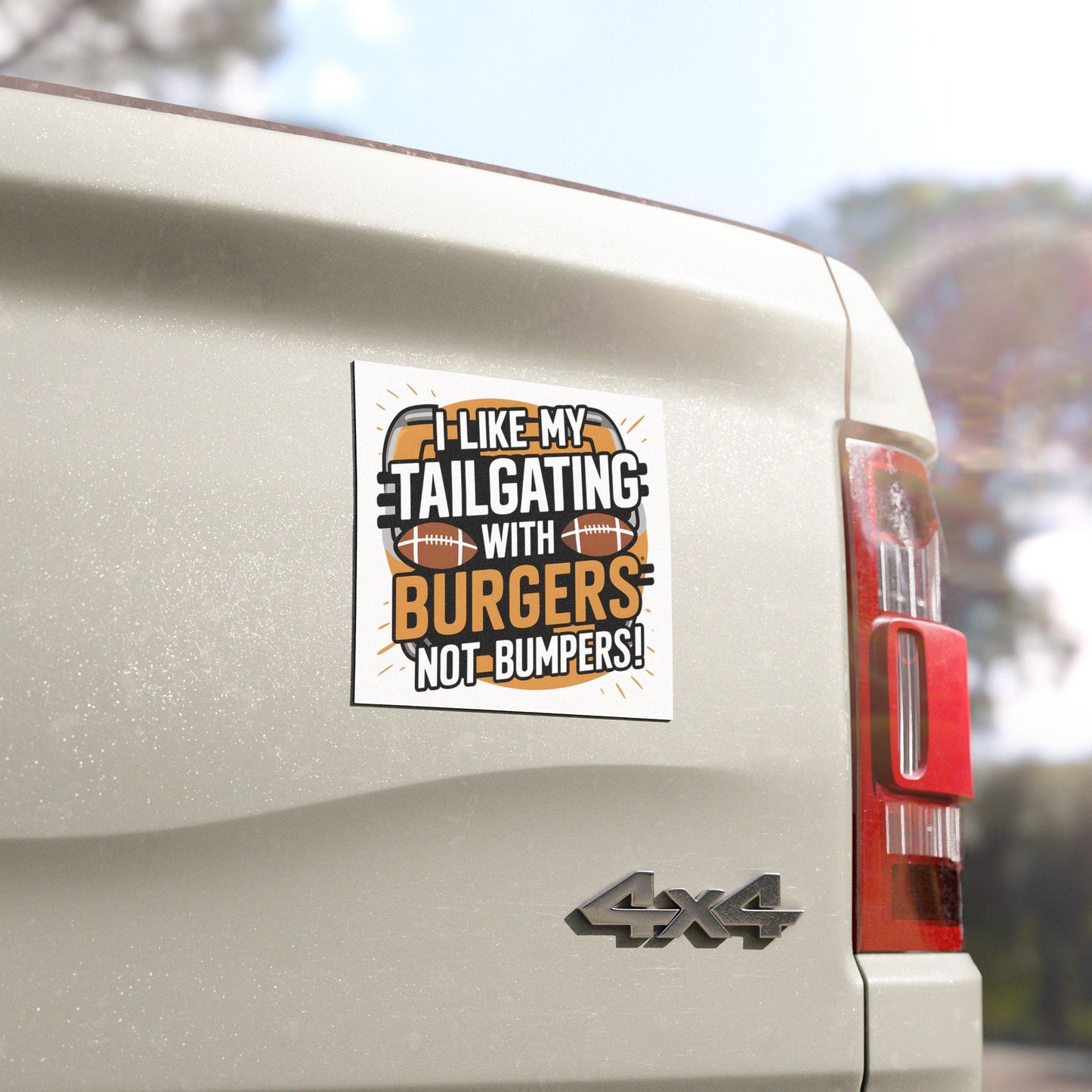 "I Like My Tailgating with Burgers not Bumpers!" - Car Magnets