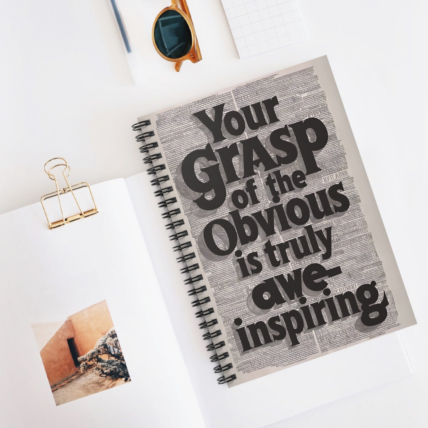 "Your Grasp of The Obvious is Truly Awe-Inspiring." Spiral Notebook - Ruled Line