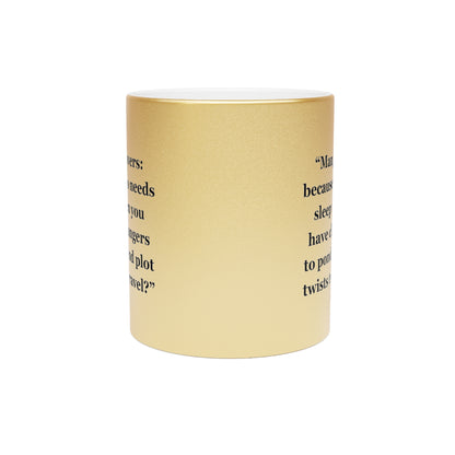 "Manga lovers because who needs sleep when you have cliffhangers to ponder and plot twists to unravel" - Metallic Mug (Silver\Gold)