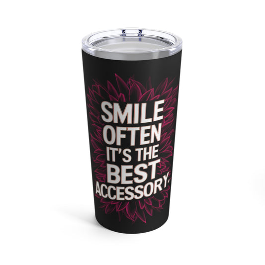 "Smile Often It's The Best Accessory." - Tumbler 20oz