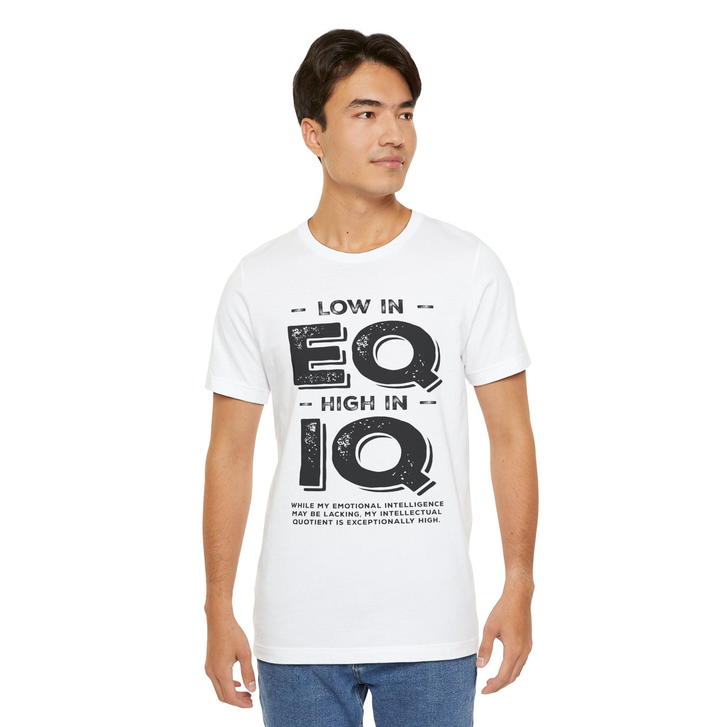 "Low in EQ, High in IQ" - Unisex Jersey Short Sleeve Tee