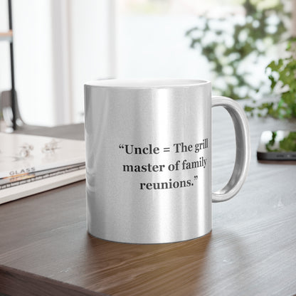 "Uncle = The grill master of family reunions" - Metallic Mug (Silver\Gold)